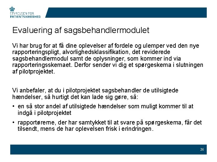 Evaluering af sagsbehandlermodulet Vi har brug for at få dine oplevelser af fordele og