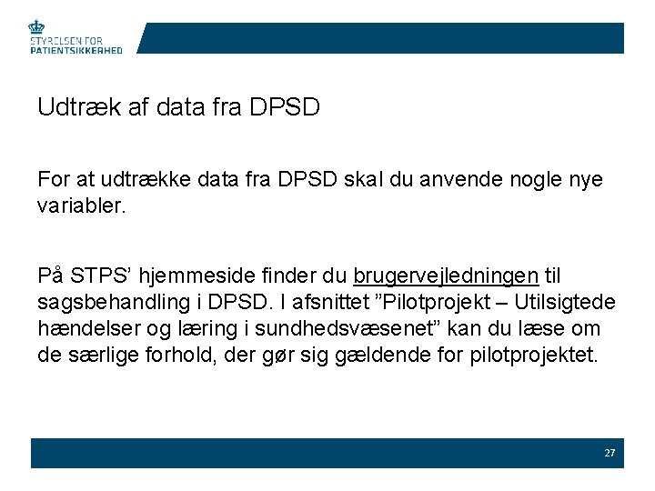 Udtræk af data fra DPSD For at udtrække data fra DPSD skal du anvende