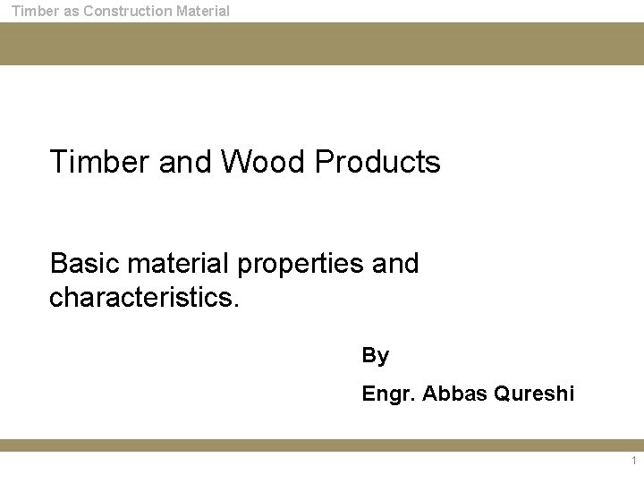 Timber as Construction Material Timber and Wood Products Basic material properties and characteristics. By