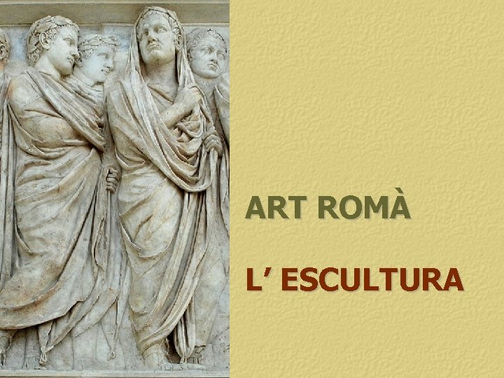 ART ROMÀ L’ ESCULTURA 