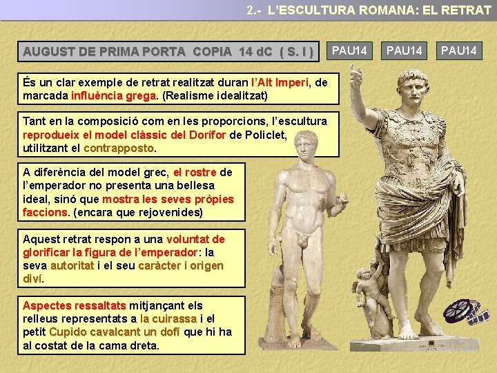 2. - L’ESCULTURA ROMANA: EL RETRAT AUGUST DE PRIMA PORTA COPIA 14 d. C