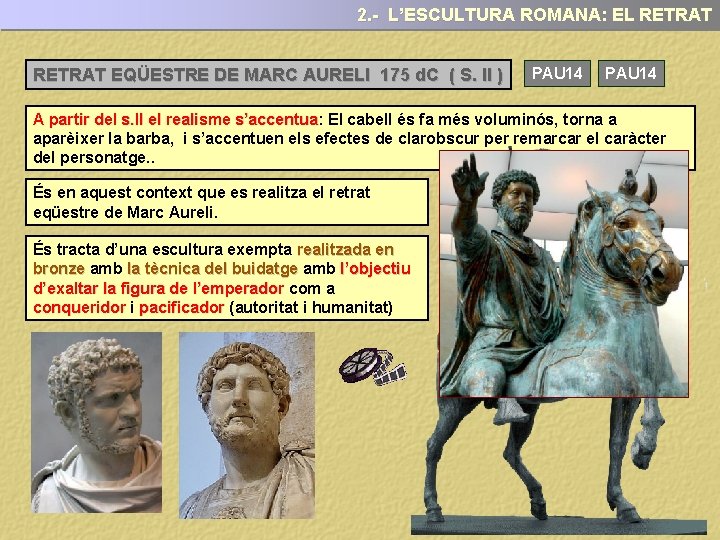 2. - L’ESCULTURA ROMANA: EL RETRAT EQÜESTRE DE MARC AURELI 175 d. C (