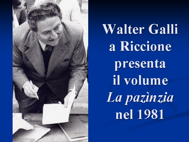 Walter Galli a Riccione presenta il volume La pazìnzia nel 1981 