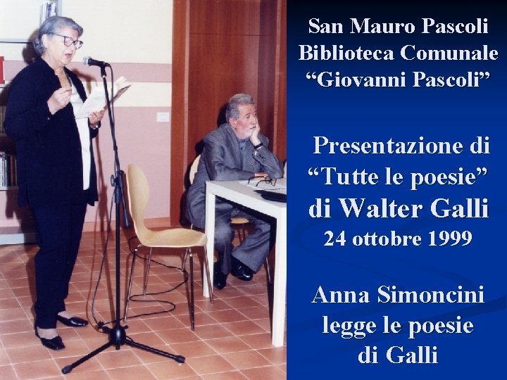 San Mauro Pascoli Biblioteca Comunale “Giovanni Pascoli” Presentazione di “Tutte le poesie” di Walter