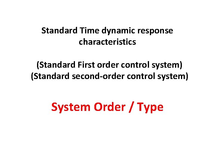 Standard Time dynamic response characteristics (Standard First order control system) (Standard second-order control system)