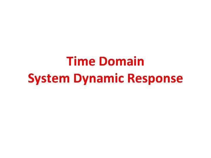 Time Domain System Dynamic Response 