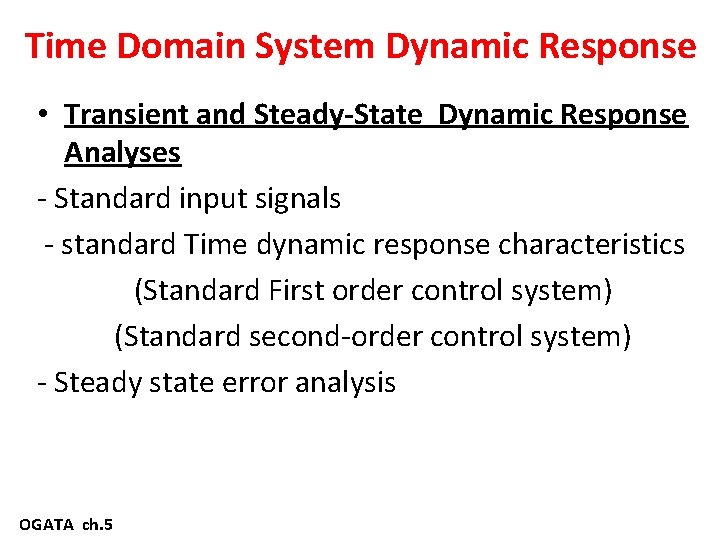 Time Domain System Dynamic Response • Transient and Steady-State Dynamic Response Analyses - Standard