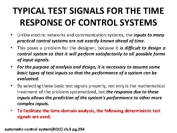 TYPICAL TEST SIGNALS FOR THE TIME RESPONSE OF CONTROL SYSTEMS • Unlike electric networks