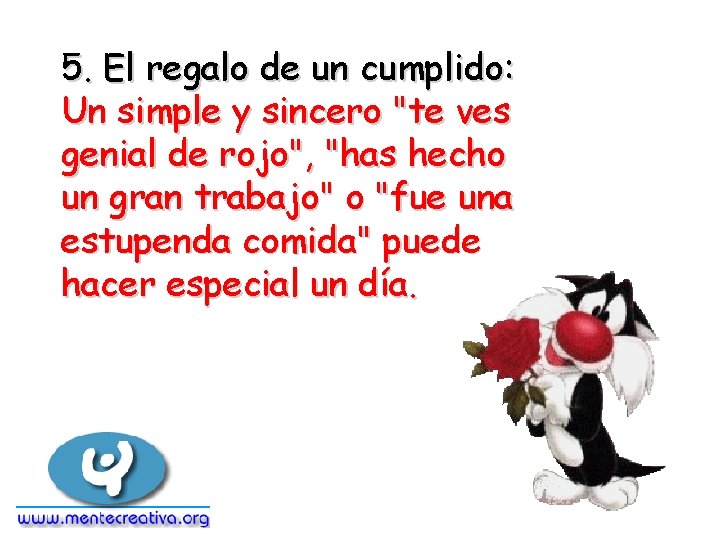 5. El regalo de un cumplido: Un simple y sincero "te ves genial de