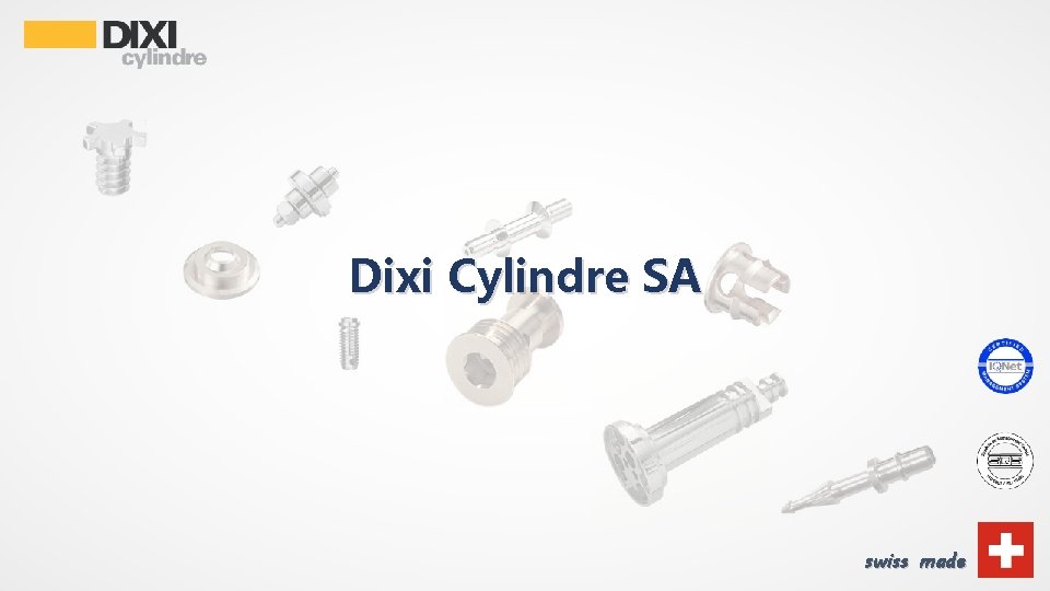 Dixi Cylindre SA swiss made 