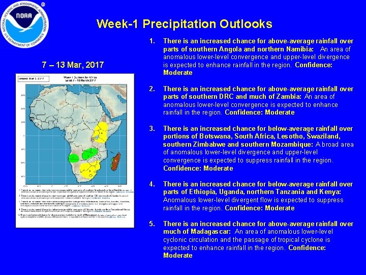 Week-1 Precipitation Outlooks 1. There is an increased chance for above-average rainfall over parts