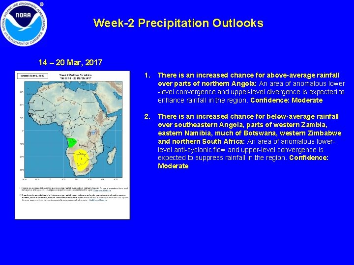 Week-2 Precipitation Outlooks 14 – 20 Mar, 2017 1. There is an increased chance
