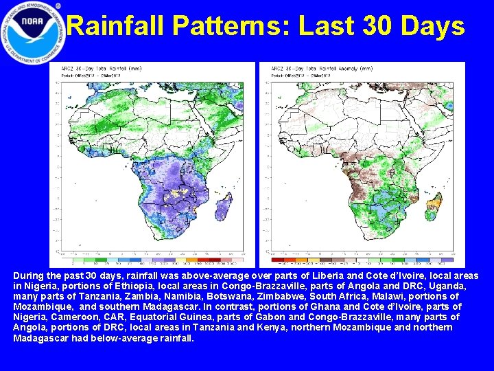 Rainfall Patterns: Last 30 Days During the past 30 days, rainfall was above-average over