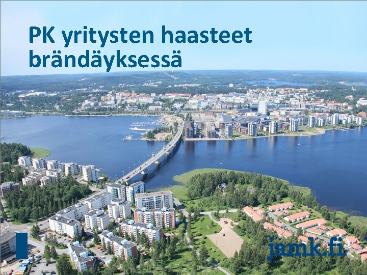 PK yritysten haasteet brändäyksessä 