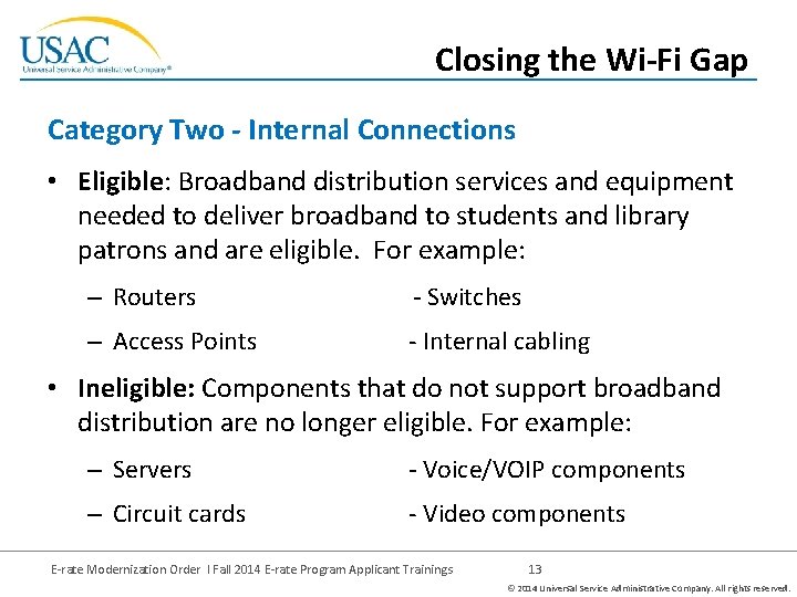 Closing the Wi-Fi Gap Category Two - Internal Connections • Eligible: Broadband distribution services