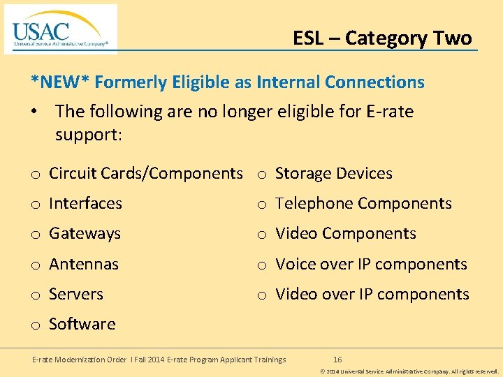 ESL – Category Two *NEW* Formerly Eligible as Internal Connections • The following are