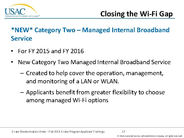 Closing the Wi-Fi Gap *NEW* Category Two – Managed Internal Broadband Service • For