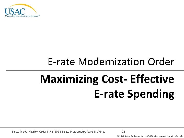 E-rate Modernization Order Maximizing Cost- Effective E-rate Spending E-rate Modernization Order I Fall 2014