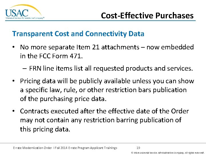 Cost-Effective Purchases Transparent Cost and Connectivity Data • No more separate Item 21 attachments
