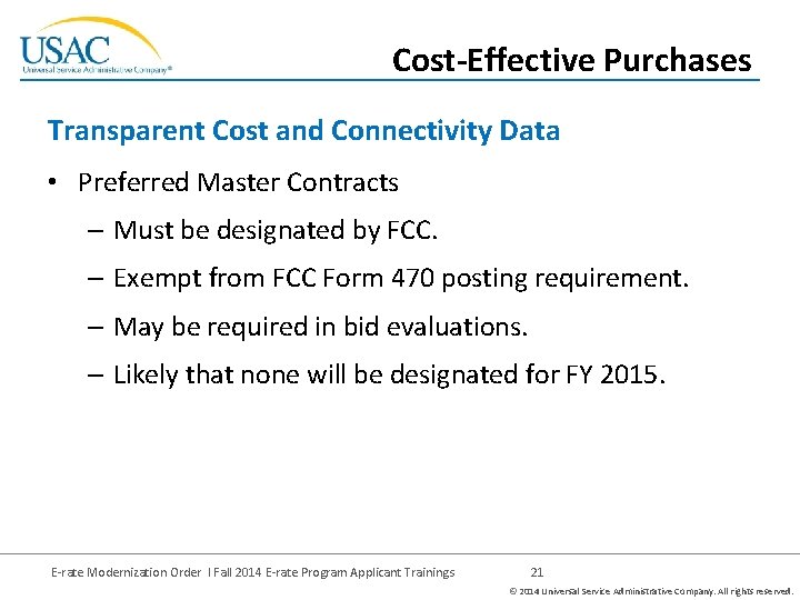 Cost-Effective Purchases Transparent Cost and Connectivity Data • Preferred Master Contracts – Must be