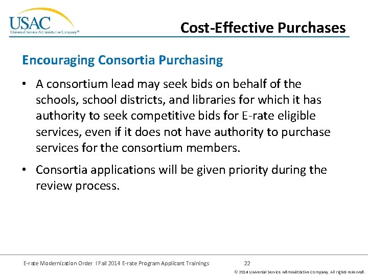 Cost-Effective Purchases Encouraging Consortia Purchasing • A consortium lead may seek bids on behalf