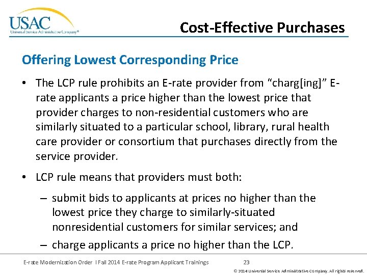 Cost-Effective Purchases Offering Lowest Corresponding Price • The LCP rule prohibits an E-rate provider