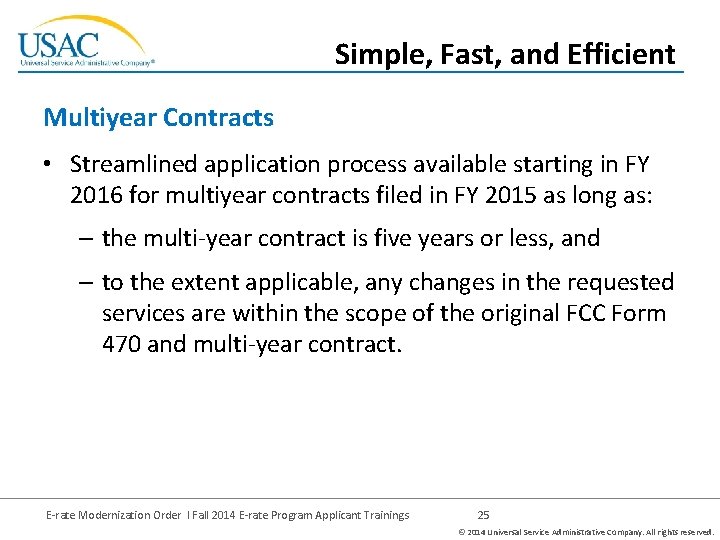 Simple, Fast, and Efficient Multiyear Contracts • Streamlined application process available starting in FY