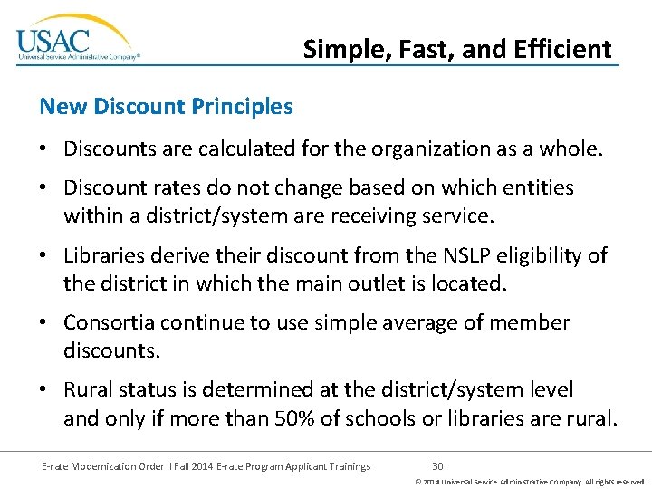 Simple, Fast, and Efficient New Discount Principles • Discounts are calculated for the organization