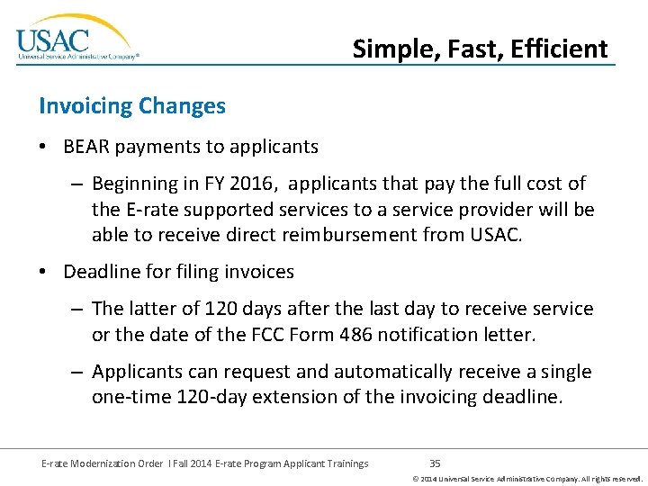 Simple, Fast, Efficient Invoicing Changes • BEAR payments to applicants – Beginning in FY