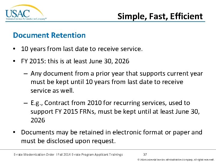 Simple, Fast, Efficient Document Retention • 10 years from last date to receive service.