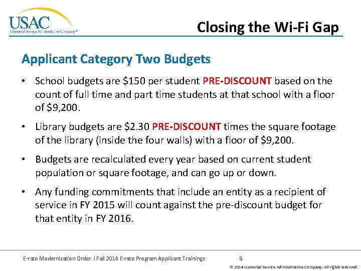 Closing the Wi-Fi Gap Applicant Category Two Budgets • School budgets are $150 per