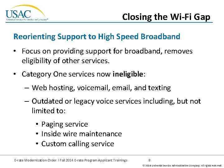 Closing the Wi-Fi Gap Reorienting Support to High Speed Broadband • Focus on providing