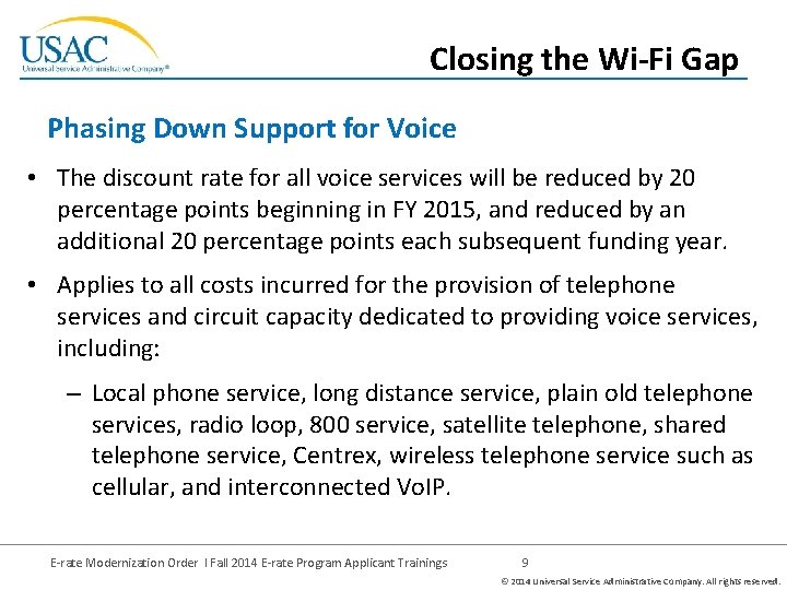 Closing the Wi-Fi Gap Phasing Down Support for Voice • The discount rate for