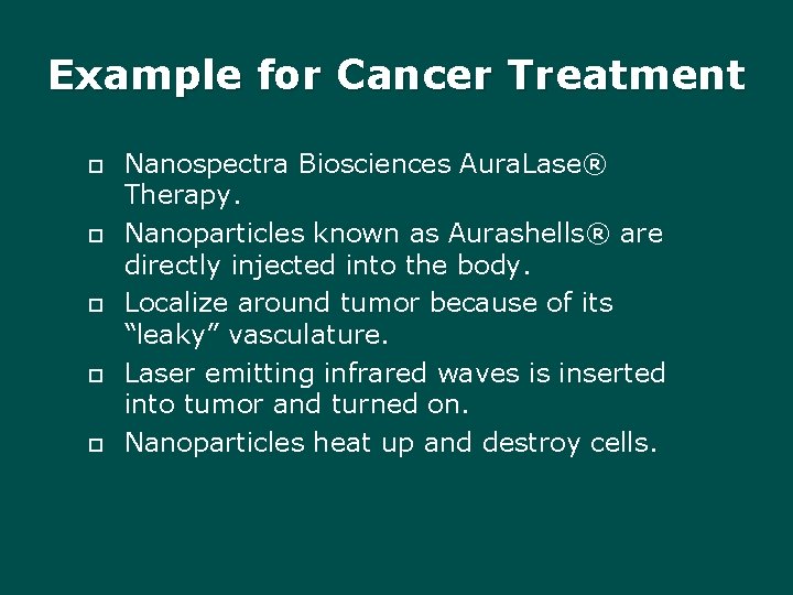 Example for Cancer Treatment Nanospectra Biosciences Aura. Lase® Therapy. Nanoparticles known as Aurashells® are