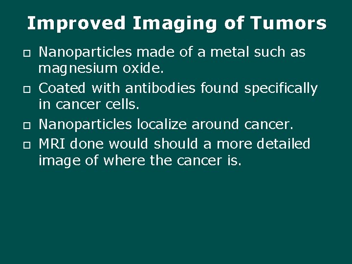 Improved Imaging of Tumors Nanoparticles made of a metal such as magnesium oxide. Coated