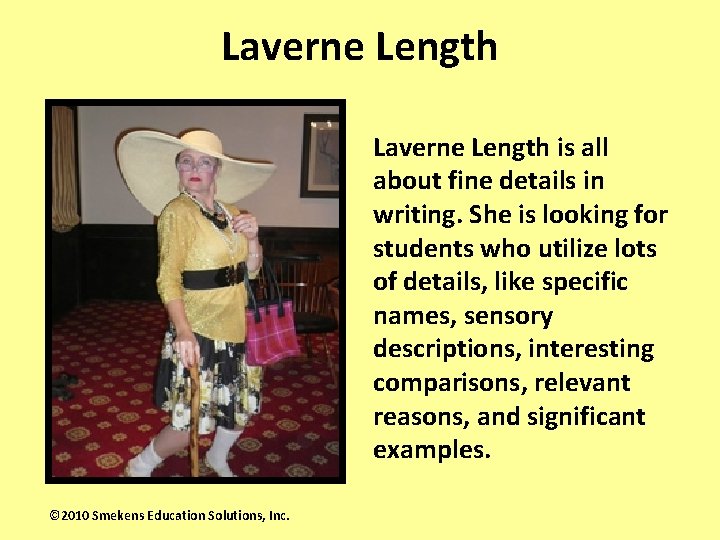 Laverne Length is all about fine details in writing. She is looking for students
