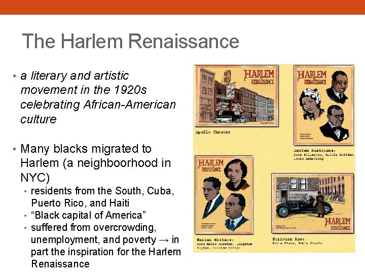 The Harlem Renaissance • a literary and artistic movement in the 1920 s celebrating