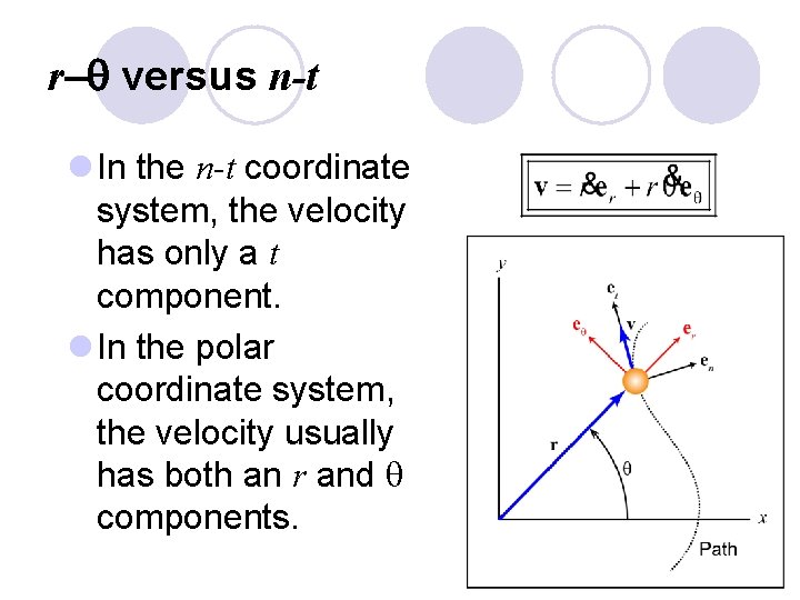 r-q versus n-t l In the n-t coordinate system, the velocity has only a