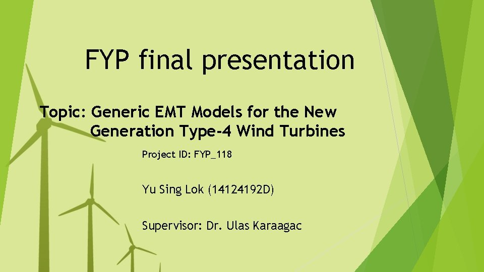 FYP final presentation Topic: Generic EMT Models for the New Generation Type-4 Wind Turbines