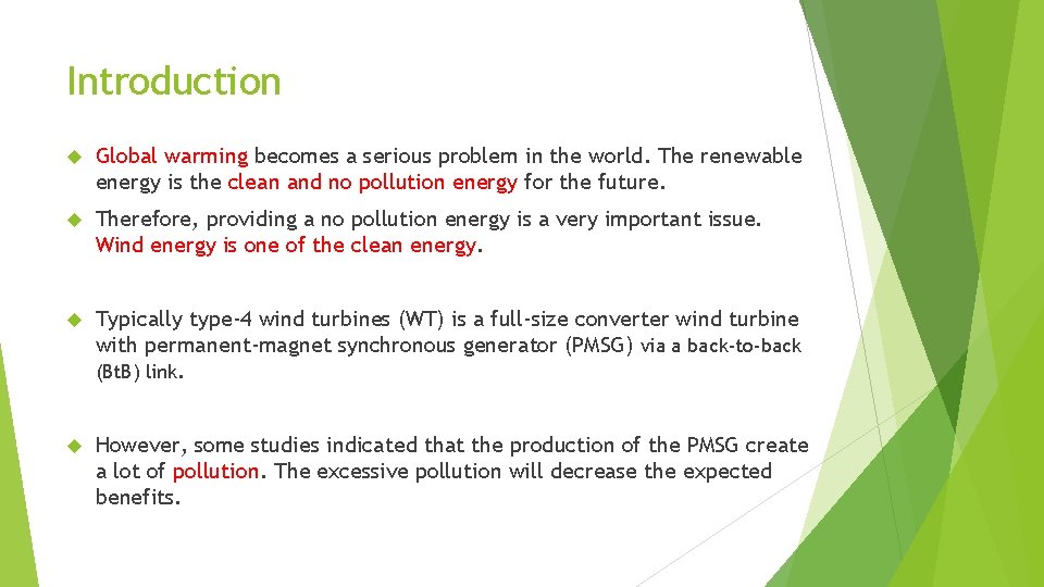 Introduction Global warming becomes a serious problem in the world. The renewable energy is