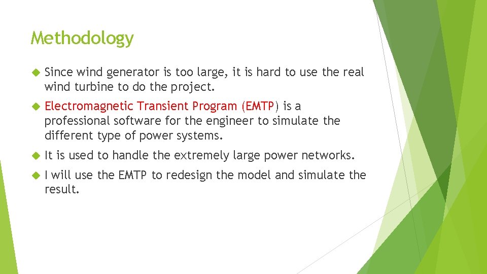 Methodology Since wind generator is too large, it is hard to use the real