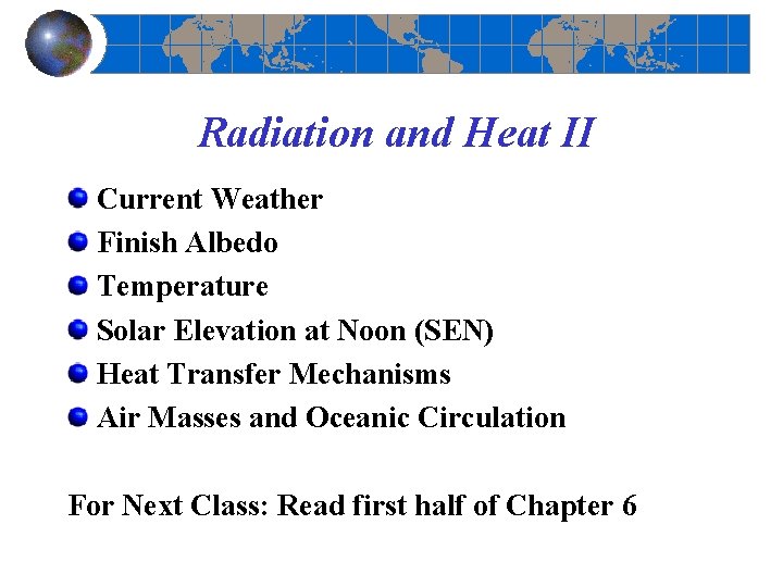 Radiation and Heat II Current Weather Finish Albedo Temperature Solar Elevation at Noon (SEN)