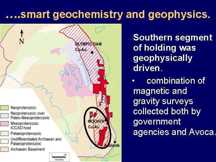 …. smart geochemistry and geophysics. Southern segment of holding was geophysically driven. • combination
