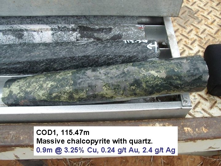 COD 1, 115. 47 m Massive chalcopyrite with quartz. 0. 9 m @ 3.