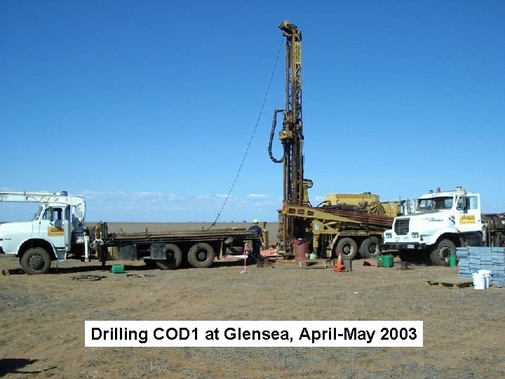 Drilling COD 1 at Glensea, April-May 2003 