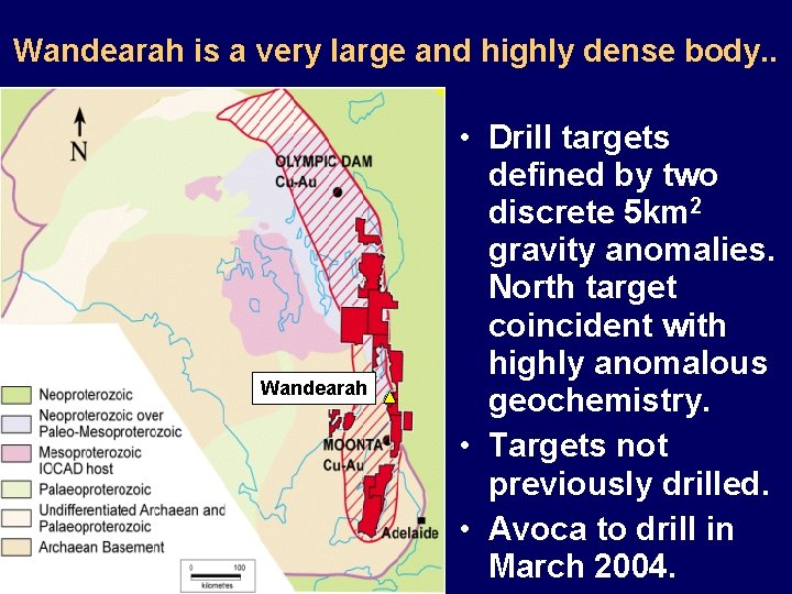 Wandearah is a very large and highly dense body. . Wandearah • Drill targets