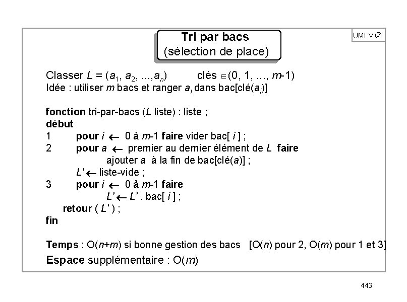 Tri par bacs (sélection de place) Classer L = (a 1, a 2, .