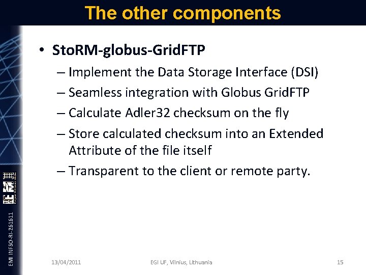 The other components EMI INFSO-RI-261611 • Sto. RM-globus-Grid. FTP – Implement the Data Storage