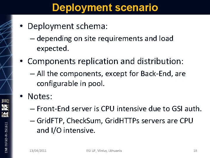 Deployment scenario • Deployment schema: – depending on site requirements and load expected. •