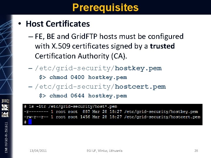 Prerequisites • Host Certificates – FE, BE and Grid. FTP hosts must be configured